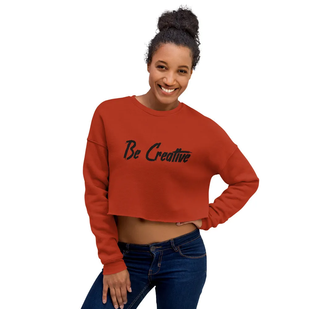 Be Creative - Crop Sweatshirt