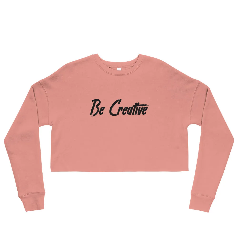 Be Creative - Crop Sweatshirt