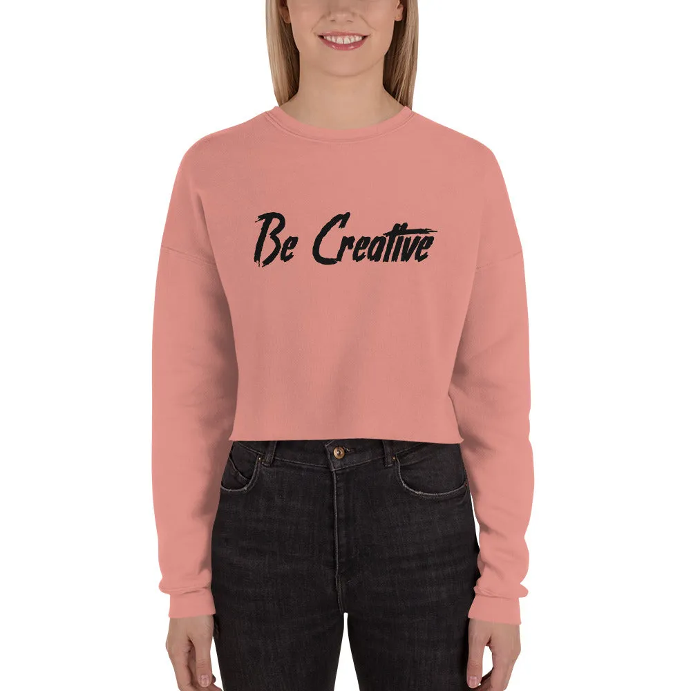 Be Creative - Crop Sweatshirt