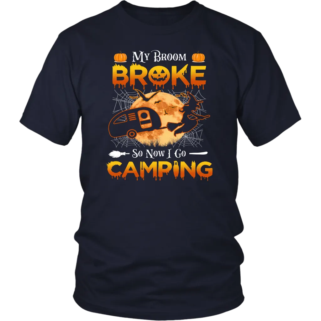 Funny "My Broom Broke So Now I Go Camping" Halloween Camping Shirts and Hoodies