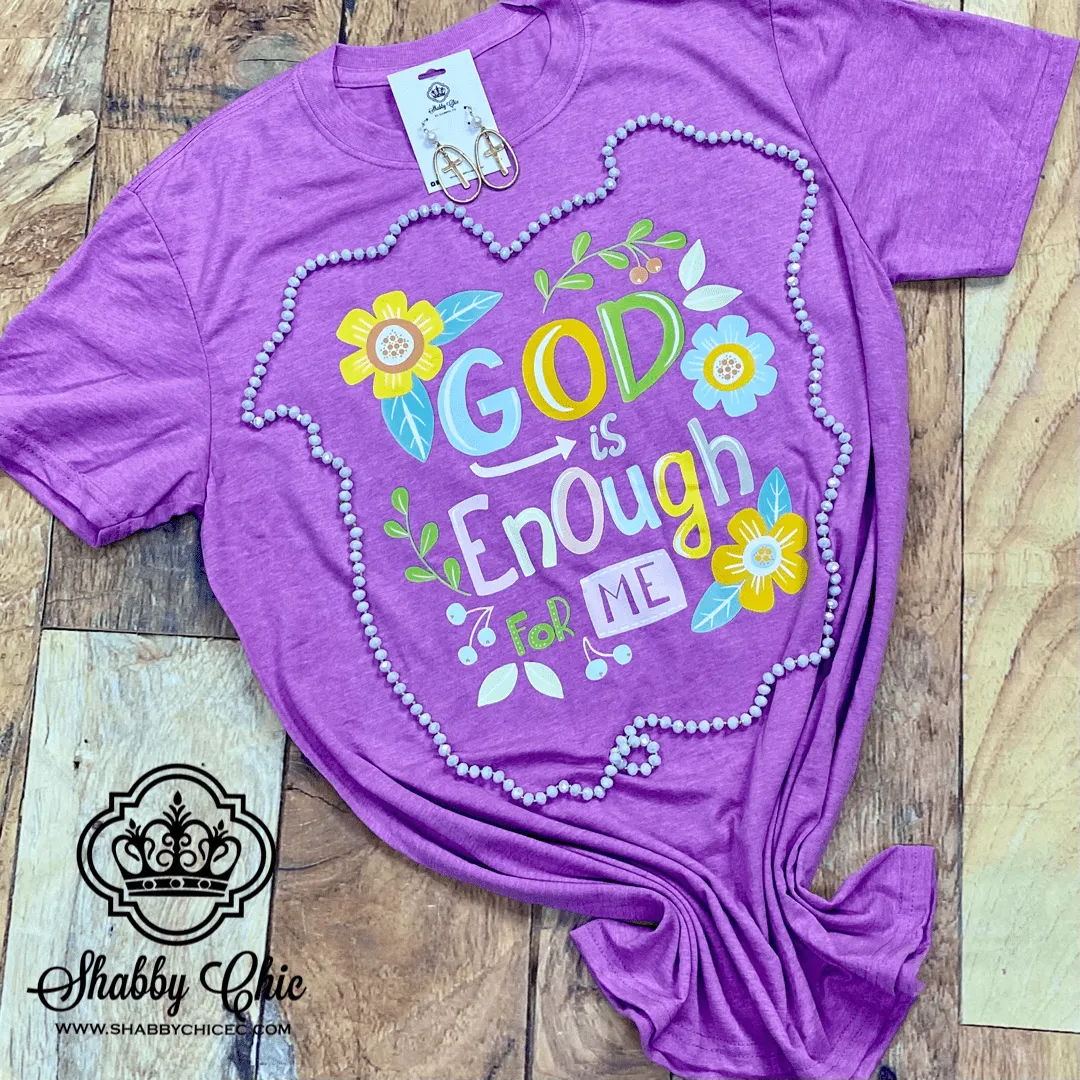 God is Enough Tee
