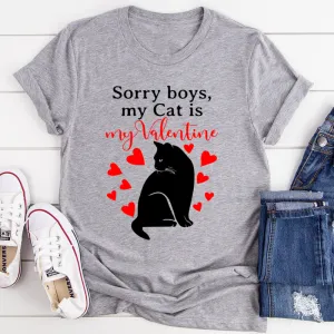 Graphic T-Shirts Sorry Boys My Cat Is My Valentine Tee