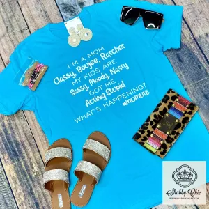 I'm A Mom Classy Boujee Ratchet Tee