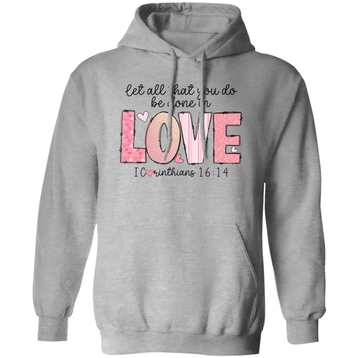 Let All That you do be done with Love Pullover Hoodie