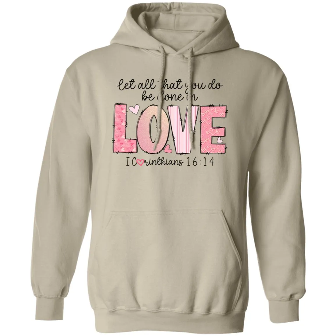 Let All That you do be done with Love Pullover Hoodie