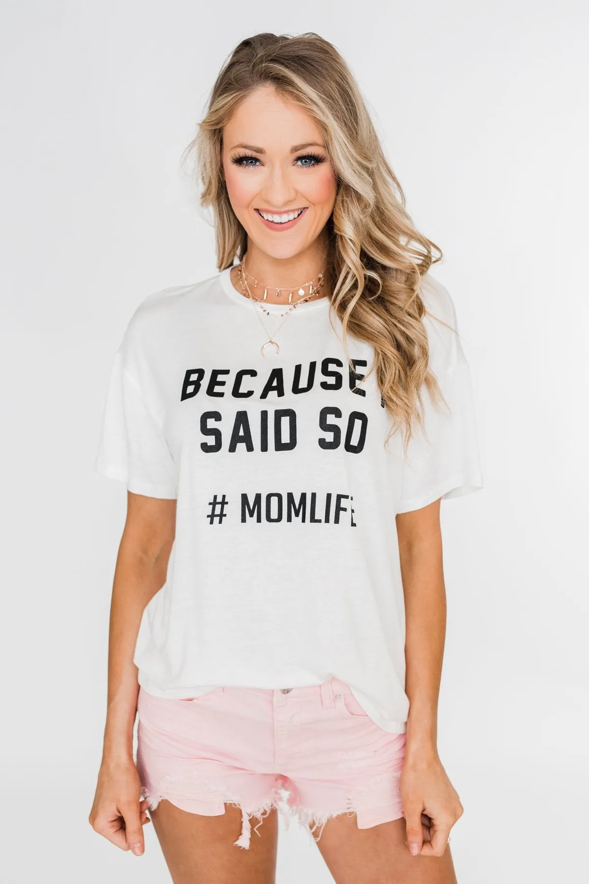 "Because I Said So" Graphic Short Sleeve Top- Ivory