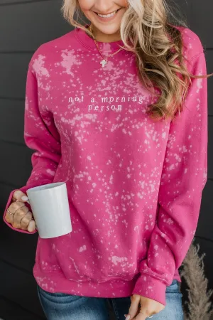 "Not A Morning Person" Crew Neck- Fuchsia