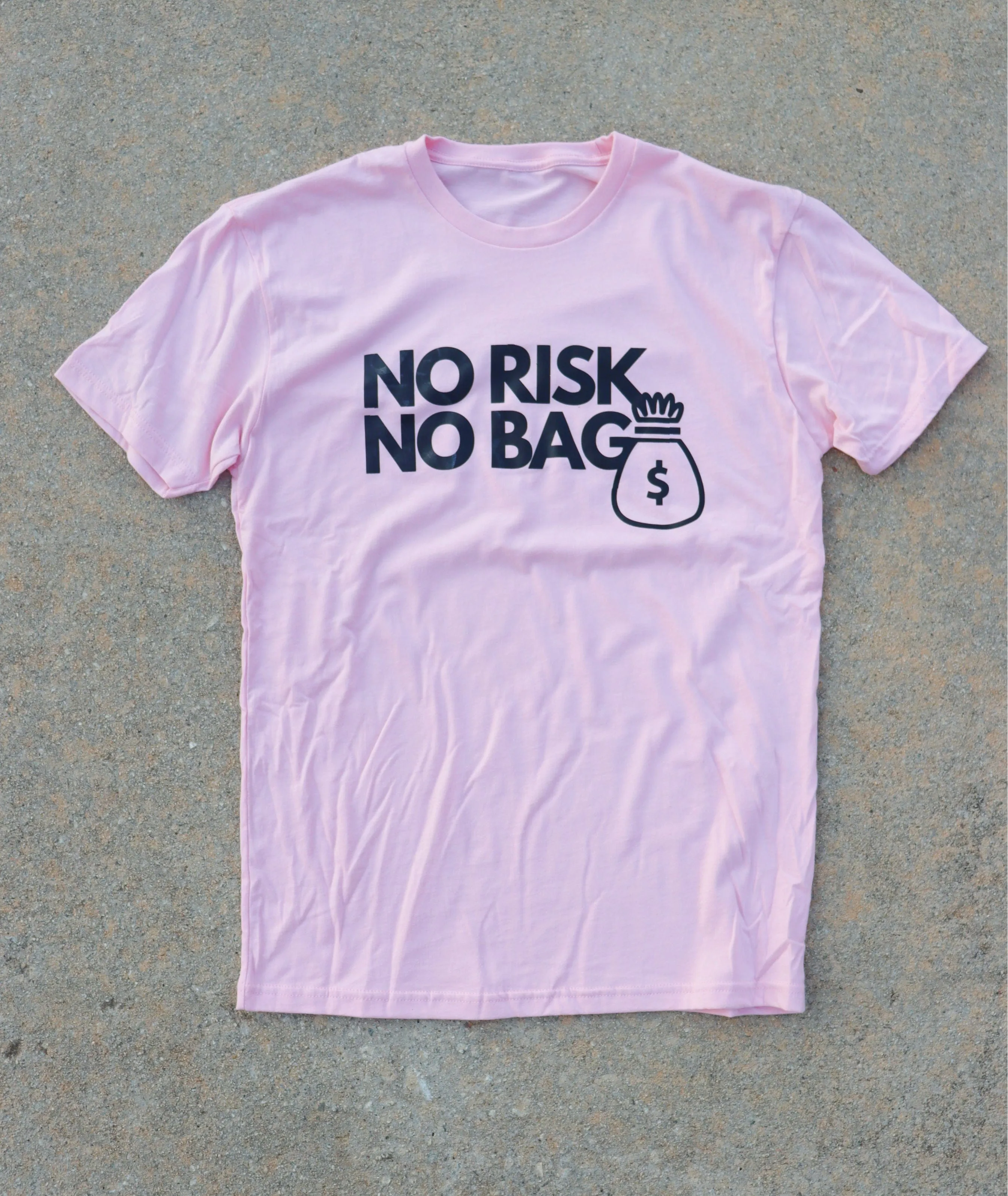 RISKY REWARDS “NO RISK NO BAG” COTTON PINK TEE