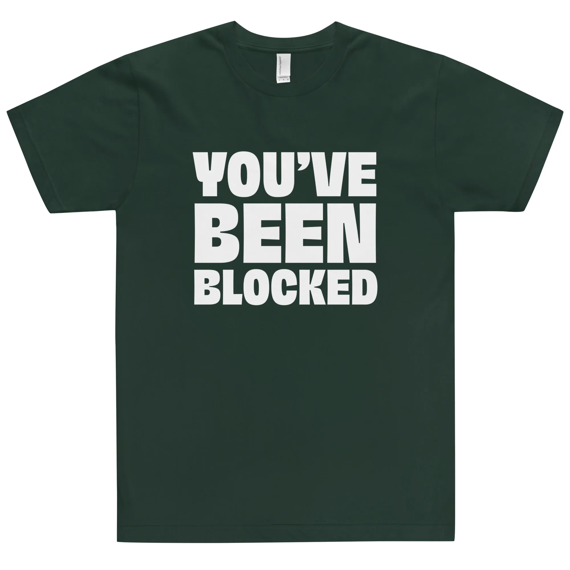 You've Been Blocked T-Shirt