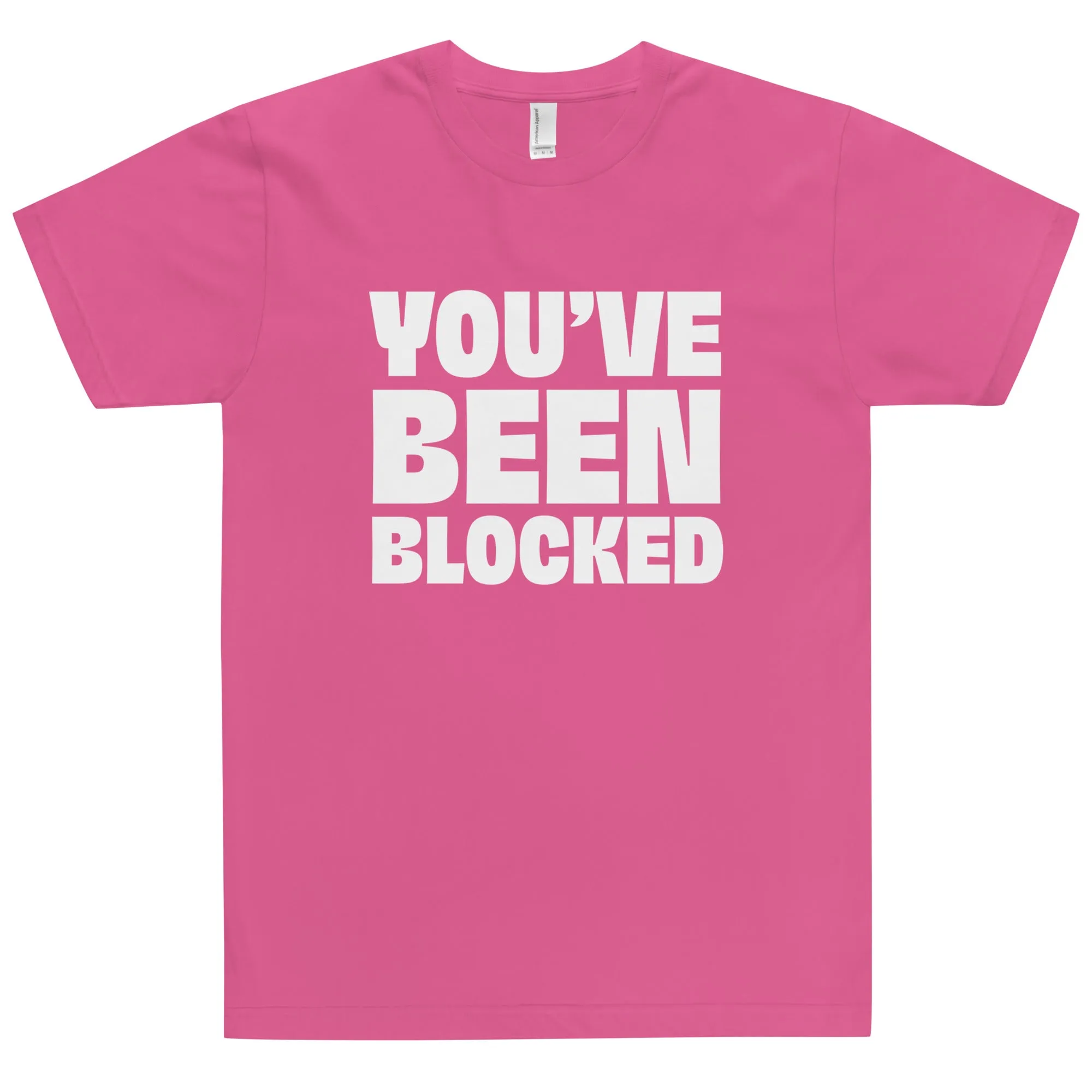 You've Been Blocked T-Shirt